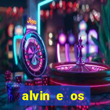 alvin e os esquilos 3 filme completo dublado